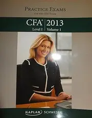 Kaplan Schweser CFA 2013 Level I Volume 2 Practice Exams Book by Kaplan Schweser (2012-01-01)