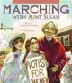 Marching With Aunt Susan ─ Susan B. Anthony and the Fight for Women's Suffrage