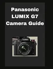Panasonic LUMIX G7 Camera Guide
