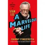 A MARVELOUS LIFE: THE AMAZING STORY OF STAN LEE