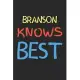 Branson Knows Best: Lined Journal, 120 Pages, 6 x 9, Branson Personalized Name Notebook Gift Idea, Black Matte Finish (Branson Knows Best