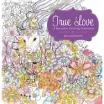 TRUE LOVE: A ROMANTIC COLORING ADVENTURE