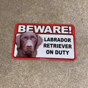BEWARE LABRADOR RETRIEVER (CHOCOLATE) ON DUTY 5" X 8" PLASTIC SIGN NEW