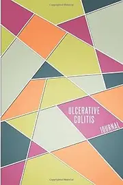 Ulcerative Colitis Journal: Journal workbook for Ulcerative Colitis Management with Symptom Tracker, Pain Scale, Medications Log and all Health Activities.