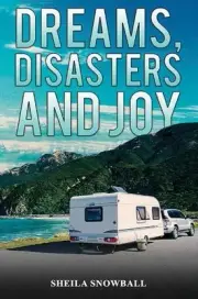 Dreams, Disasters and Joy by Sheila Snowball Paperback Book