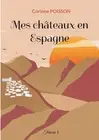 Mes chteaux en Espagne: Tome 1 by Corinne Poisson Paperback Book