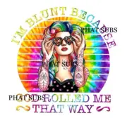 Sublimation Print I’m Blunt Ready to Press Heat Transfer