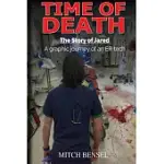 TIME OF DEATH THE STORY OF JARED: A GRAPHIC JOURNEY OF AN ER TECH