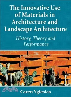 The Innovative Use of Materials in Architecture and Landscape Architecture ─ History, Theory and Performance