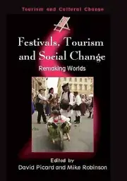 Festivals, Tourism and Social Change: Remaking Worlds by David Picard (English)