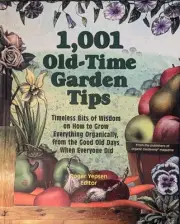 1001 Old-Time Garden Tips * Timeless Bits of Wisdom on How to Grow Everything HB