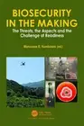 Biosecurity in the Making: The Threats, the Aspects and the Challenge of Readine