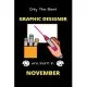 Only The Best Graphic Designer Are Born in November: Blank Line Notebook for Graphic Designer Funny Gift Notebook for Man and Women