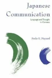 Japanese Communication: Language and Thought in Context (Pali Language Texts. P