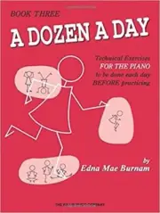A Dozen A Day Technical Exercises for the Piano Book Three