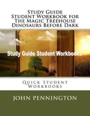 Study Guide Student Workbook for The Magic Treehouse Dinosaurs Before Dark: Quic