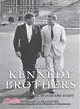 The Kennedy Brothers ─ The Rise and Fall of Jack and Bobby