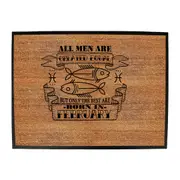 Febuary Pisces Birthday All Men Are Created Equal - Funny Novelty Doormat Man Cave Floor mat