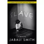 SLAVE: A HUMAN TRAFFICKING SURVIVOR FINDS LIFE