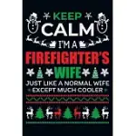 KEEP CALM I’’MA FIREFIGHTER’’S WIFE JUST LIKE A NORMAL WIFE EXCEPT MUCH COOLER: PRAYER JOURNAL FOR GUIDE SCRIPTURE, PRAYER REQUEST, REFLECTION, PRAISE A