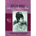 ALICE MAY: GILBERT AND SULLIVAN’S FIRST PRIMA DONNA