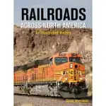 RAILROADS ACROSS NORTH AMERICA: AN ILLUSTRATED HISTORY