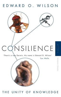 Consilience: The Unity of Knowledge by Professor Edward O. Wilson (English) Pape
