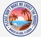 Marco Island Humorous Magnet 5" (Please Don't Make Me Cross the Bridge!)
