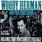 WOODY HERMAN & the FIRST HERD - Live in '45, Vol. 2 Northwest Passage - new CD