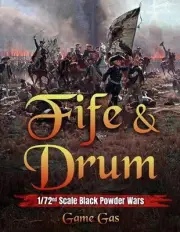 Fife and Drum: 1/72nd Scale Black Powder Wars by Game Gas Paperback Book