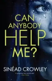 Can Anybody Help Me? (Detective Claire Boyle (1)) by Crowley, Sinéad in New