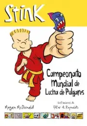 Stink. Campeonato mundial de lucha de pulgares / Stink: The Ultimate
