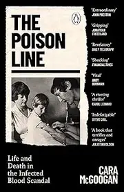 The Poison Line: A True Story of Death, Deception and Infected Blood