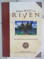 【書寶二手書T1／原文書_FGF】FROM MYST TO RIVEN-THE CREATIONS & INSPIRATIONS_RICHARD KADREY