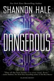 Brand New Book: Dangerous (thrilling Sci-Fi adventure) by Shannon Hale