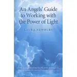 AN ANGELS’ GUIDE TO WORKING WITH THE POWER OF LIGHT