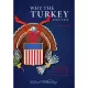 Why the Turkey Didn’t Fly: The Surprising Stories Behind the Eagle, the Flag, Uncle Sam, and Other Images of America