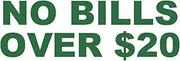 No Bills Over $20 Vinyl Decal Sticker Buiness Signage Green 8in W x 3in H