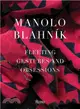 Manolo Blahnik ─ Fleeting Gestures and Obsessions