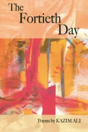 The Fortieth Day by Kazim Ali (English) Paperback Book