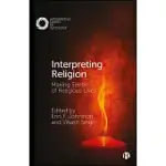 INTERPRETING RELIGION: RELIGIOUS MEANINGS AND THE MEANINGS OF RELIGION