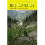 BIG ECOLOGY: THE EMERGENCE OF ECOSYSTEM SCIENCE