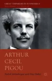 Arthur Cecil Pigou: 2015 (Great Thinkers in Economics) by Aslanbeigui, Nahid