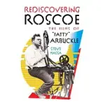 REDISCOVERING ROSCOE: THE FILMS OF