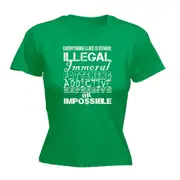 Everything Like Is Either Immoral Or Impossible - Funny Novelty Womens T-Shirt T Shirt Tshirt