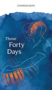 Those Forty Days by Samir Chatterjee (English) Hardcover Book