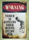 There is Nothing hare Worth Dying for Warning sign living room decor