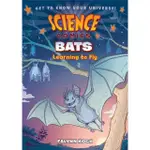 BATS：LEARNING TO FLY （SCIENCE COMICS）