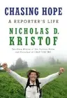 Nicholas D. Kristof Chasing Hope (Hardback)