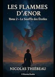 LES FLAMMES D’ÆNOR: Tome 2 – Le Souffle des étoiles